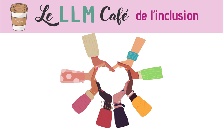 LLM Café de l’Inclusion : agissons ensemble !