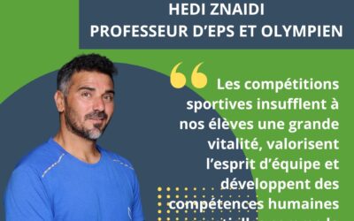 NOS ENSEIGNANTS : acteurs de savoir et d’inspiration – Hedi Znaidi, professeur d’EPS